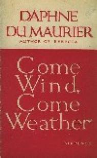 <em>Come Wind, Come Weather</em>, Wartime Short Stories by Daphne du Maurier