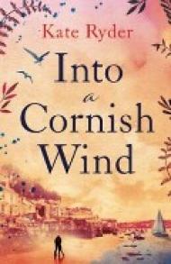 <em>Into A Cornish Wind</em> by Kate Ryder  a novel set in Fowey