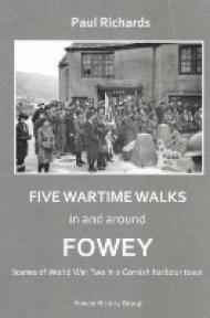 <em>Five Wartime Walks In and Around Fowey</em> by Paul Richards