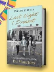 Waterstones pre-order discount offer on <em>Last Night I Dreamt: A Personal History of the du Mauriers</em> by Paul de Zulueta