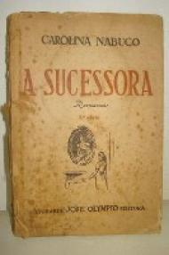 <em>A Sucessora</em> (1934, <em>The Successor</em>) by Carolina Nabuco and other books that tell a similar story